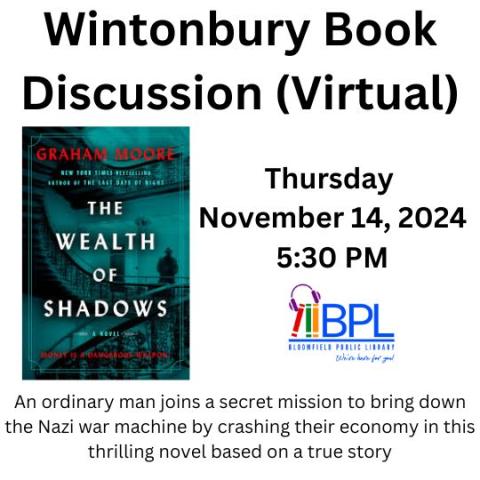 Wintonbury Book Discussion virtual  A Wealth of Shadows by Graham Moore Thursday November 14, 2024 @ 5:30