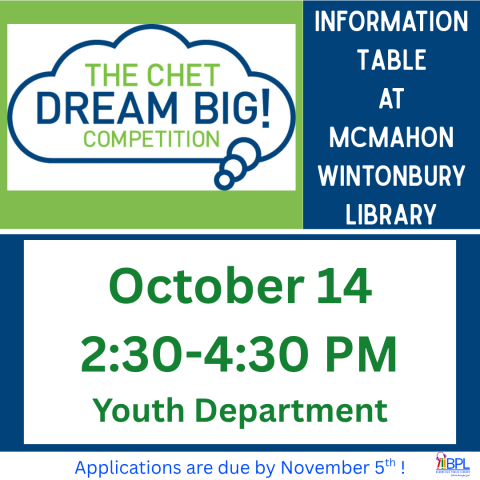 the chet dream big competition information table at mcmahon wintonbury library october 14 2:30 to 4:30 in the youth department image of dream big logo